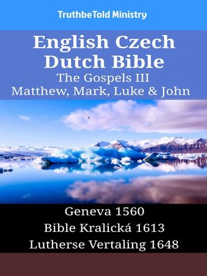 cover image of English Czech Dutch Bible--The Gospels III--Matthew, Mark, Luke & John